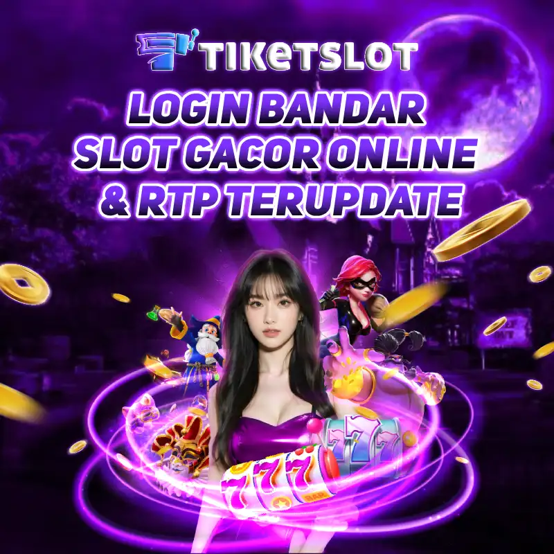 TIKETSLOT - Login Bandar Slot Gacor Online & RTP Terupdate